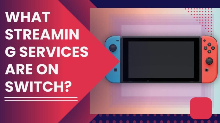 What streaming services are on switch?